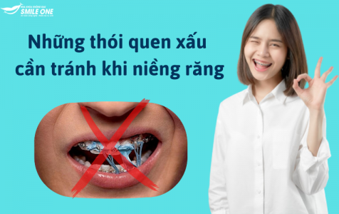 Những thói quen xấu cần tránh khi niềng răng